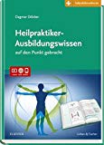  - Heilpraktiker-Prüfungswissen: auf den Punkt gebracht - Mit Zugang zur Medizinwelt