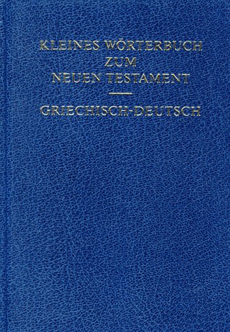 - Kleines Wörterbuch zum Neuen Testament griechisch - deutsch