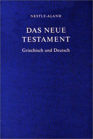 Nestle, Eberhard / Aland, Barbara / Aland, Kurt - Das Neue Testament: Griechisch und Deutsch