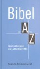 - Bibel von A bis Z: Wortkonkordanz zur Lutherbibel 1984