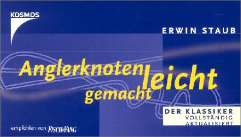  - Anglerknoten leicht gemacht: Eine Auswahl für den Praktiker