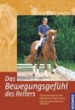  - Bewegungsgefühl und Reitersitz: Reitfehler vermeiden - Sitzprobleme lösen