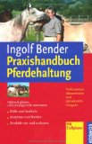  - Orientierungshilfen Reitanlagen- und Stallbau: Planung, Ställe, Reithallen, Reitplätze, Auslauf, Weide, Reitwege