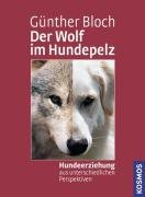 - Der Wolf im Hundepelz: Hundeerziehung aus unterschiedlichen Perspektiven
