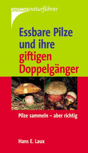 - Eßbare Pilze und ihre giftigen Doppelgänger