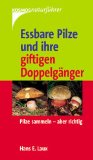  - Pilze einfach und sicher bestimmen: Extra: Jahresuhr - Über 700 Fotos und Grafiken (GU Naturführer neu)