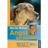  - Der ängstliche Hund: Stress, Unsicherheiten und Angst wirkungsvoll begegnen