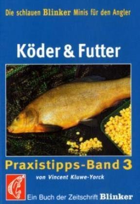 - Köder und Futter: Ein Buch der Zeitschrift 'Blinker'