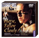  - Horse, Follow Closely: Native American Horsemanship. Indianisches Pferdetraining - Gedanken und Übungen