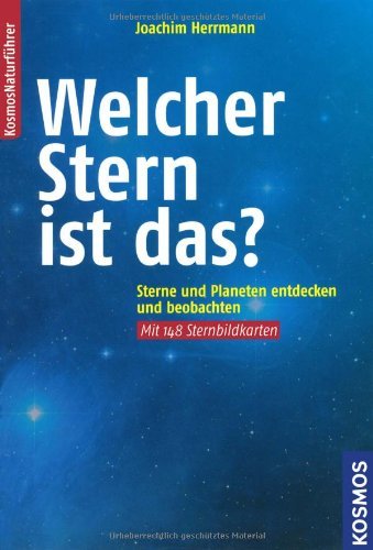 - Welcher Stern ist das?: Sterne und Planeten entdecken und beobachten