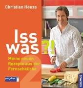 - Iss was?!: Meine neuen Rezepte aus der Fernsehküche