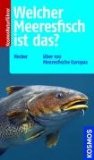  - Meeresangeln: Zielfische, Köder, Techniken, Geräte