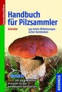  - Handbuch für Pilzsammler: 340 Arten Mitteleuropas sicher bestimmen  . Extra: Mit ausgewählten Rezepten zu den beliebtesten Speisepilzen