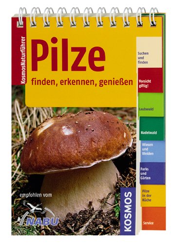  - Pilze finden, erkennen, genießen
