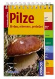  - Welcher Pilz ist das?: 170 Pilze einfach bestimmen. Basic