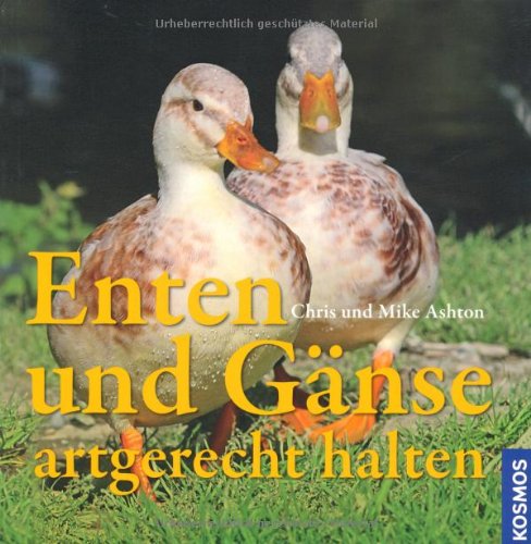 - Enten und Gänse artgerecht halten