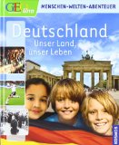  - Weltwissen: Die Geschichte Deutschlands: Von den Anfängen bis heute oder wie aus germanischen Halbwilden Europäer wurden
