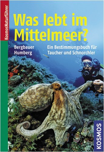- Was lebt im Mittelmeer?: Ein Bestimmungsbuch für Taucher und Schnorchler. 368 Tier- und Pflanzenarten