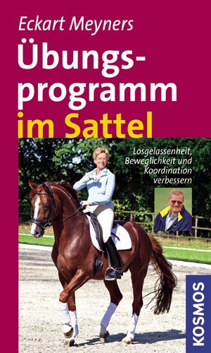 - Übungsprogramm im Sattel: Losgelassenheit, Beweglichkeit und Koordination verbessern