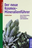  - Der Kosmos Edelsteinführer: Edel- und Schmucksteine der Welt und ihre Eigenschaften