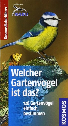- Welcher Gartenvogel ist das?: Kosmos Basic: 126 Gartenvögel einfach bestimmen. Basic