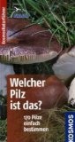  - Pilze: Bestimmen leicht gemacht. Die wichtigsten 130 Pilzarten. Extra: Typische Merkmale (GU Naturkompasse)