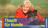 - Hunde richtig massieren: Akupressur, Reflexzonen-Massage, TTOUCH und mehr