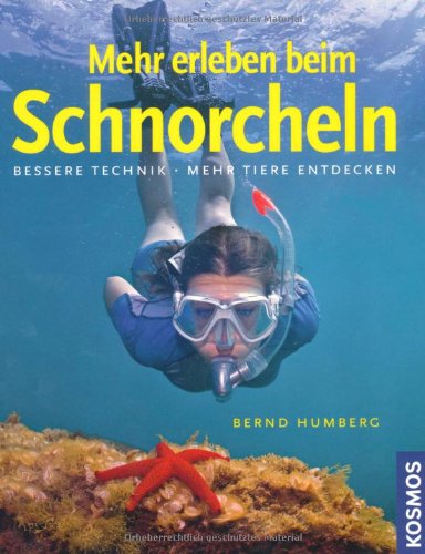 - Mehr erleben beim Schnorcheln: Bessere Technik, mehr Tiere entdecken