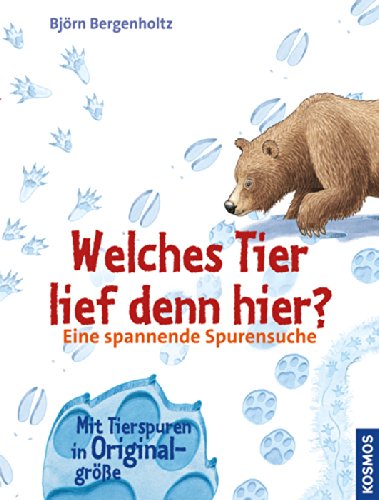  - Welches Tier lief denn hier?: Eine spannende Spurensuche