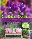  - Die schönsten privaten Gärten: Persönliche Gartenparadiese - für Sie entdeckt!