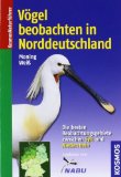  - Die 50 besten Vogelbeobachtungsplätze in Deutschland: mit GPS-Daten