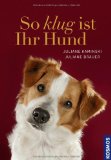 - Was denkt der Hund?: Wie er die Welt wahrnimmt - und uns