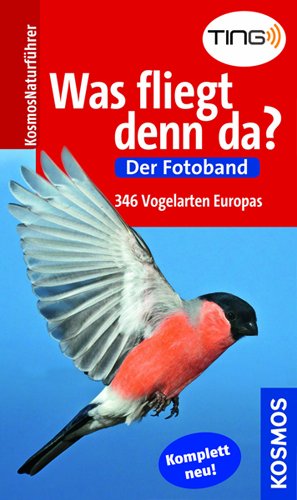 - Was fliegt denn da? Der Fotoband: Die Vogelarten Europas in über 700 Farbfotos: Der Fotoband. 346 Vogelarten Europas