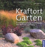  - Der Paradiesgarten: Gärten der Kraft planen und gestalten