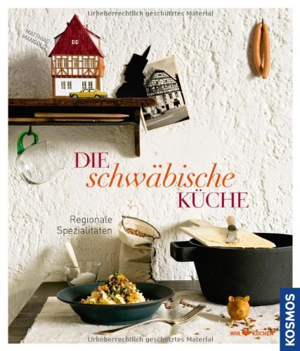 - Die schwäbische Küche: Regionale Spezialiäten