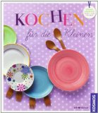  - Die besten Gerichte für Ihr Kleinkind