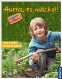  - Spaß im Garten: Pflanzen - Basteln - Kochen