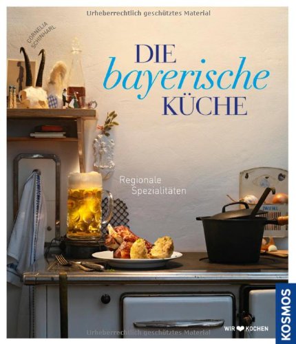- Die bayerische Küche: Regionale Spezialiäten