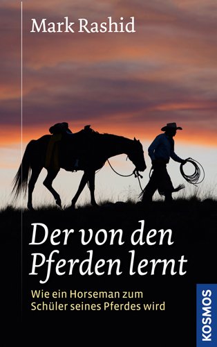 - Der von den Pferden lernt: Ein Horseman der zum Schüler seines Pferdes wird