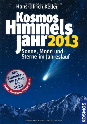 - Kosmos Himmelsjahr 2013: Sonne, Mond und Sterne im Jahreslauf
