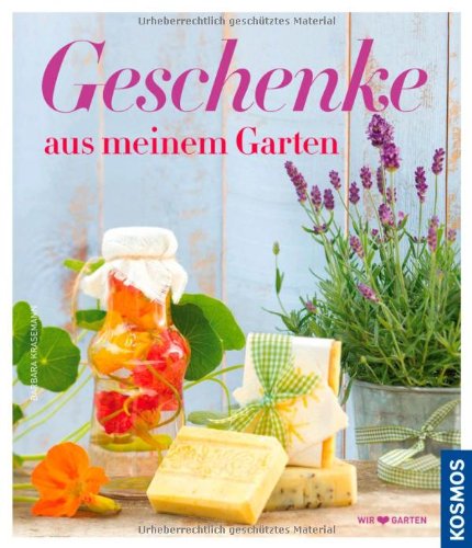 - Geschenke aus meinem Garten