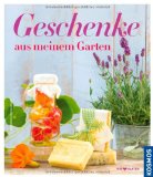  - Geschenke aus der Natur: selbst gemacht