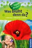  - Was blüht denn da? Der Fotoband: Über 550 Arten. Sicher nach Farbe bestimmen