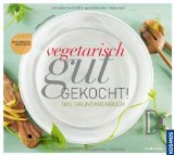  - asiatisch gut gekocht!: Das Grundkochbuch