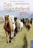  - Islandpferde: halten, pflegen, reiten (Die Reitschule)