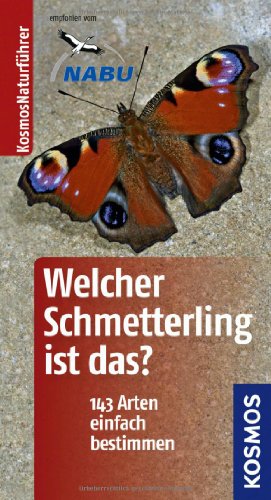 - Welcher Schmetterling ist das?: 140 Arten einfach bestimmen
