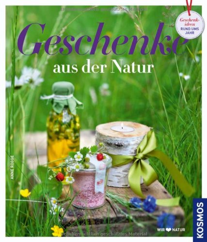 - Geschenke aus der Natur: selbst gemacht