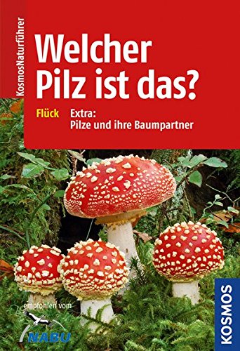 Flück, Markus - Welcher Pilz ist das?: Extra. Pilze und ihre Baumpartner (Kosmos-Naturführer)