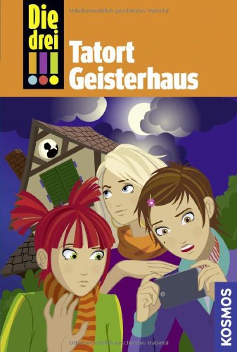  - Die drei !!!, 45, Tatort Geisterhaus