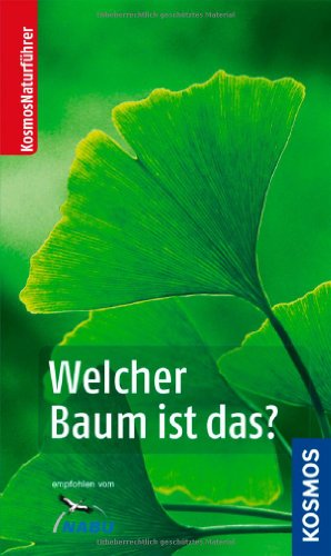 - Welcher Baum ist das? (Kosmos-Naturführer)